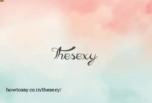 Thesexy