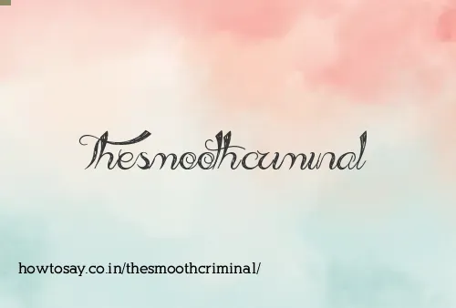 Thesmoothcriminal