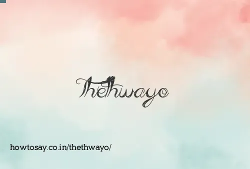 Thethwayo