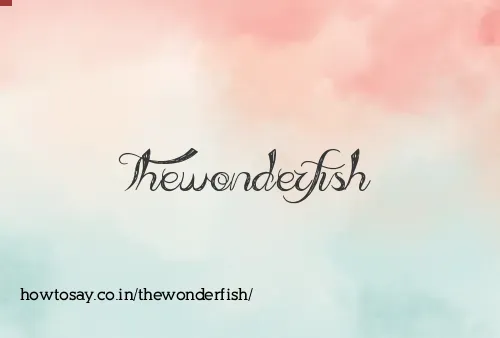 Thewonderfish