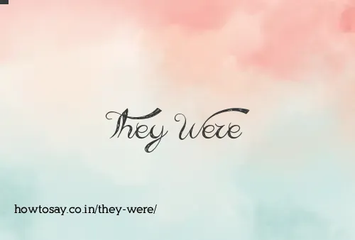 They Were