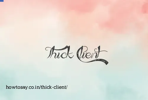 Thick Client