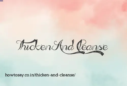 Thicken And Cleanse