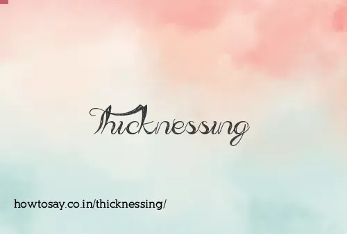 Thicknessing