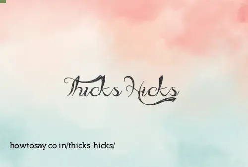Thicks Hicks