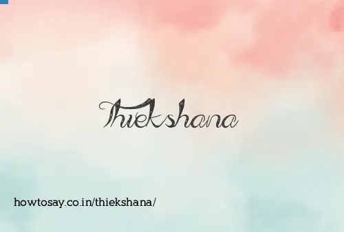 Thiekshana