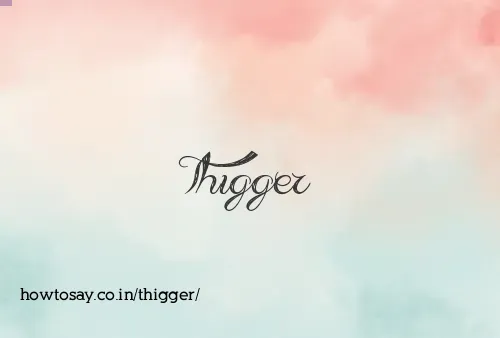 Thigger
