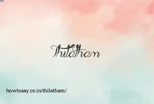 Thilatham