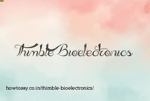 Thimble Bioelectronics