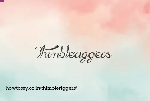 Thimbleriggers