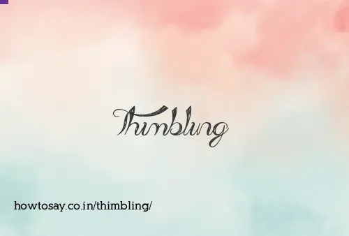 Thimbling