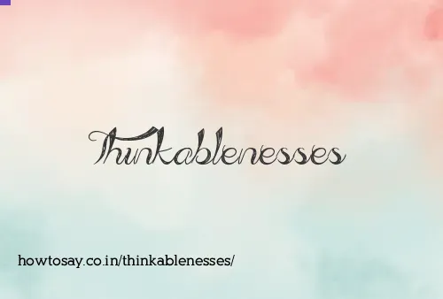 Thinkablenesses
