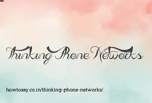 Thinking Phone Networks