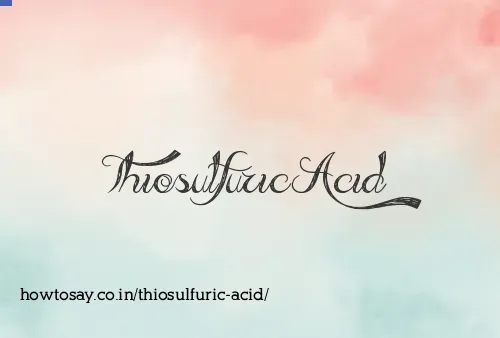 Thiosulfuric Acid