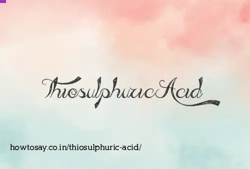 Thiosulphuric Acid