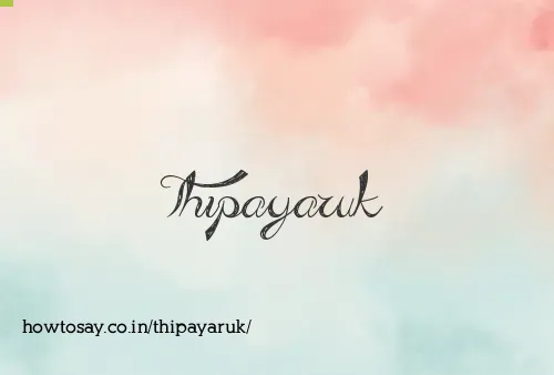 Thipayaruk