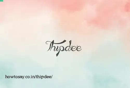 Thipdee