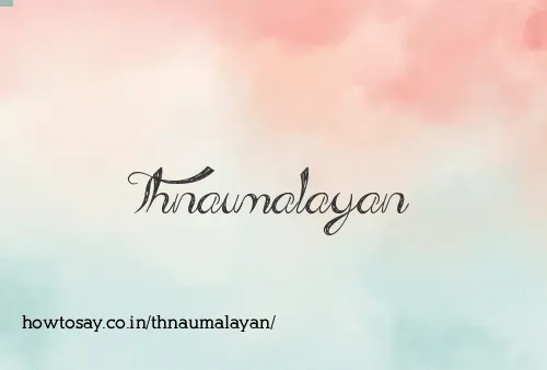Thnaumalayan