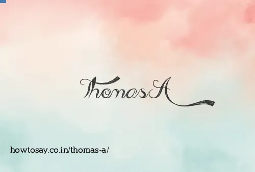 Thomas A