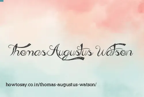 Thomas Augustus Watson