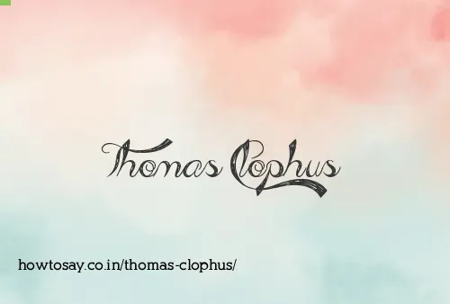 Thomas Clophus
