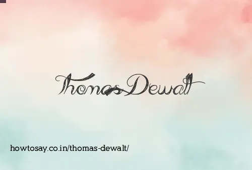 Thomas Dewalt