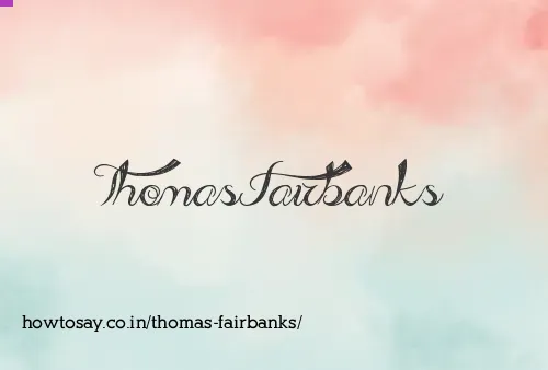 Thomas Fairbanks