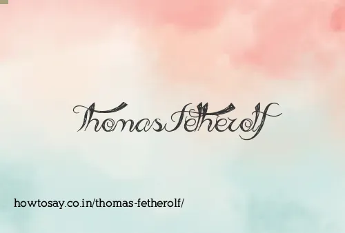 Thomas Fetherolf