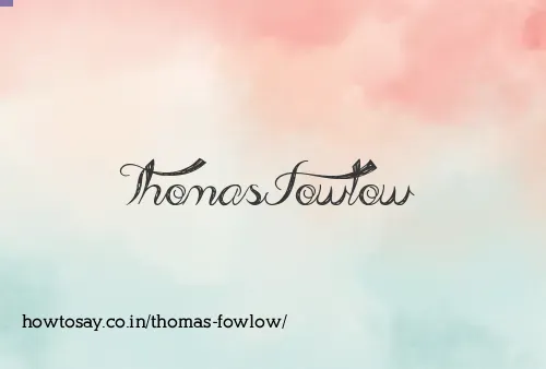 Thomas Fowlow
