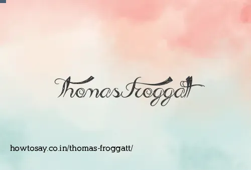 Thomas Froggatt