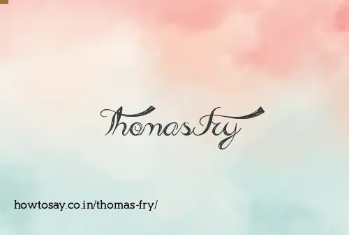 Thomas Fry