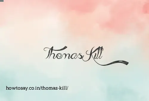 Thomas Kill