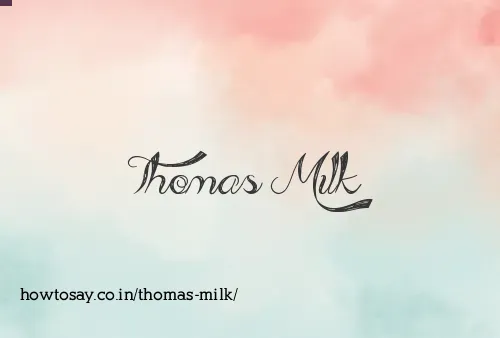 Thomas Milk