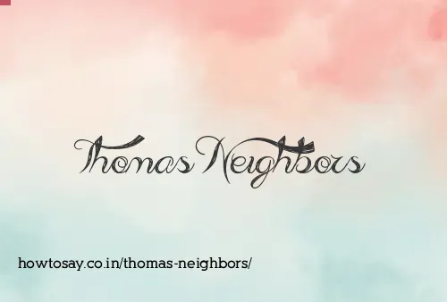 Thomas Neighbors
