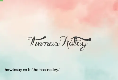 Thomas Notley