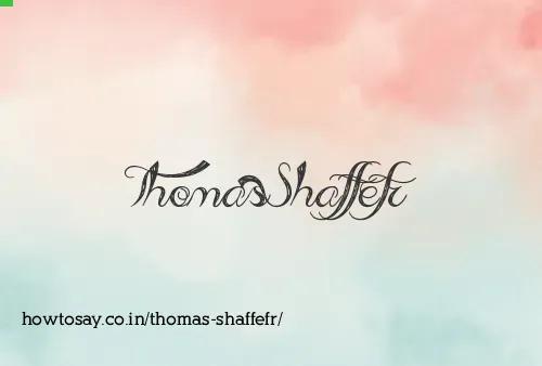 Thomas Shaffefr