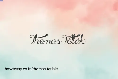 Thomas Tetlak