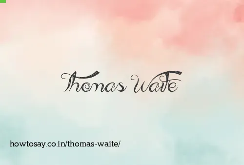 Thomas Waite