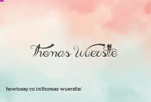 Thomas Wuerstle