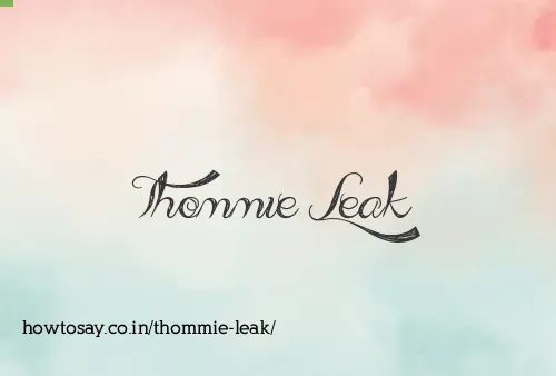 Thommie Leak