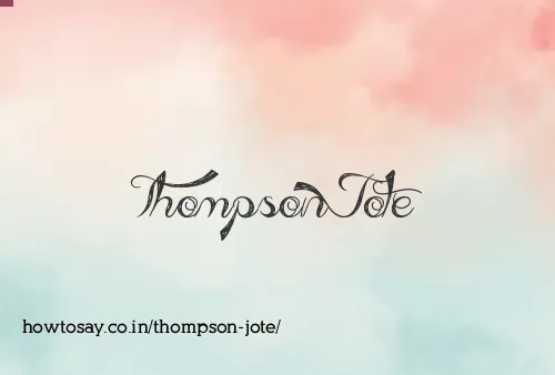 Thompson Jote