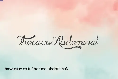 Thoraco Abdominal