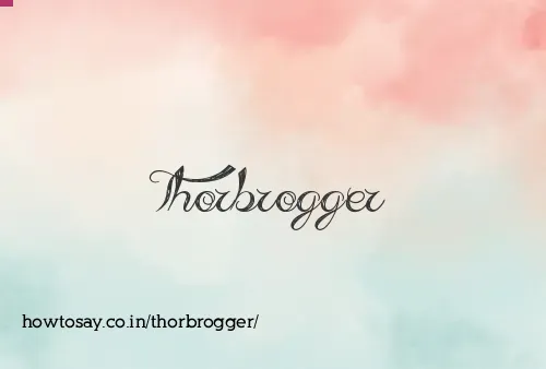 Thorbrogger