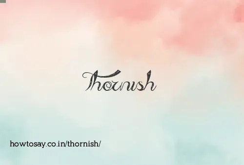 Thornish