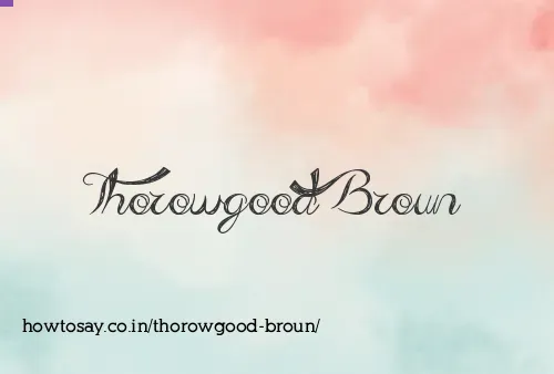 Thorowgood Broun
