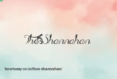Thos Shannahan