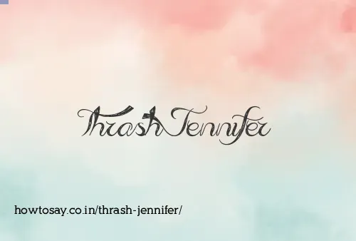 Thrash Jennifer