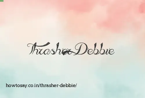 Thrasher Debbie