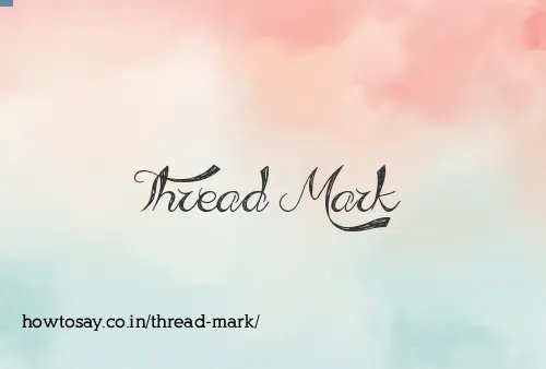 Thread Mark