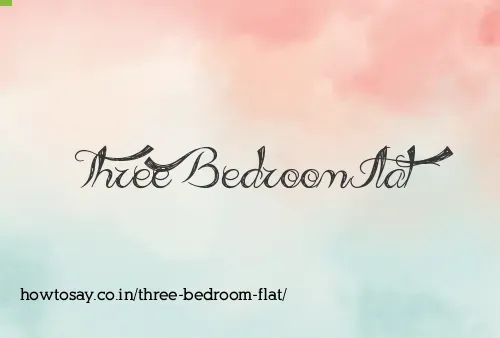 Three Bedroom Flat